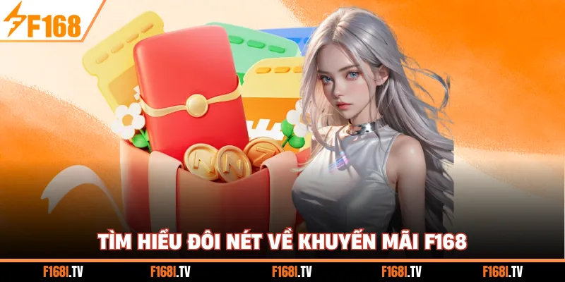 Tìm hiểu đôi nét về khuyến mãi F168